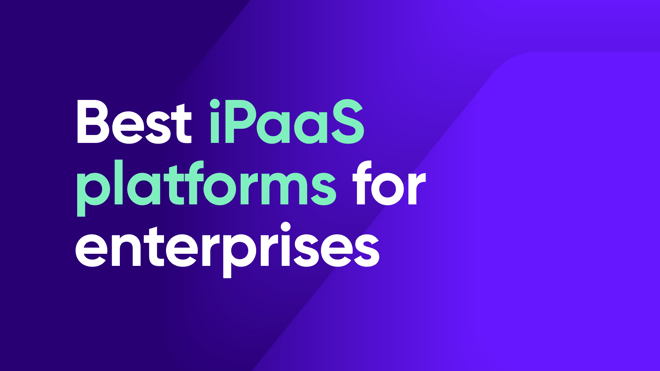 Best iPaaS platforms for enterprise integration (2026) — including hybrid and on-prem