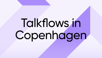 Talkflows in Copenhagen